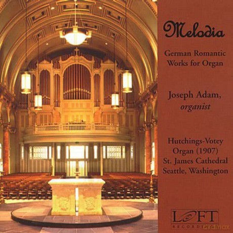 Adam,Joseph: Melodia-German Romantic Works For Organ [CD]