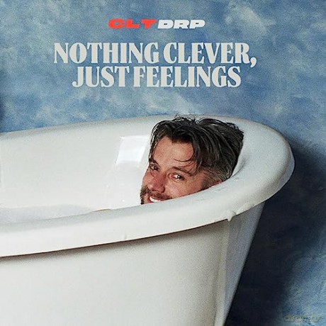Clt Drp: Nothing Clever, Just Feelings [CD]
