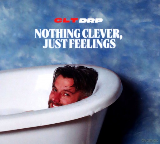 Clt Drp: Nothing Clever, Just Feelings [CD]