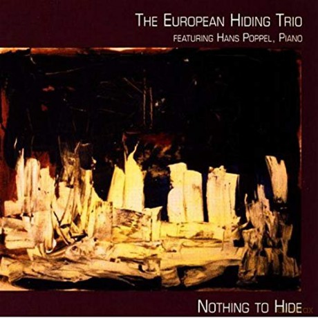 The European Hiding Trio: Nothing To Hide [CD]