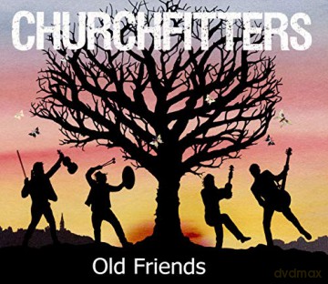 Churchfitters: Old Friends [CD]