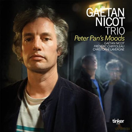 Gaetan Nicot Trio - Christophe Lavergne - Frederic: Peter Pan's Moods [CD]