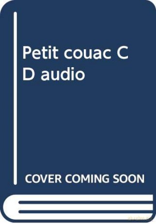 Papa Te Raconte - Petit Couac: Petit Couac Cd Audio [CD]