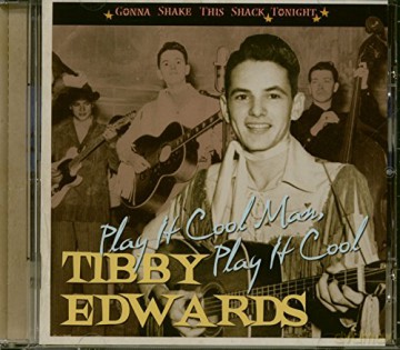 Edwards,Tibby: Play It Cool Man, Play It Cool - Gonna Shake This Shack Tonight [CD]