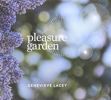 Genevieve Lacey: Pleasure Garden [CD]