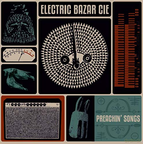 Electric Bazar Cie: Preachin' Songs [CD]