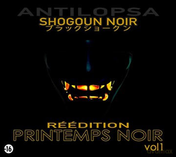 Antilopsa Shogoun Noir: Printemps Noir Vol1 (Ré-Édition) [CD]