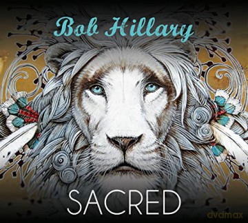 Bob Hillary: Sacred [CD]