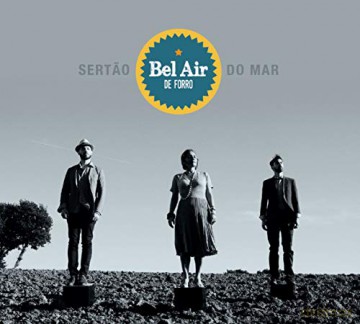 Bel Air de Forro: Sertao De Mar [CD]