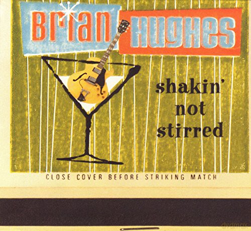 Hughes & Brian: Shakin' Not Stirred [CD]