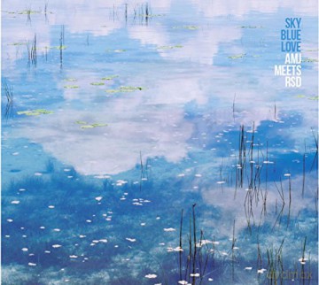 Amj Meets Rsd: Sky Blue Love [CD]