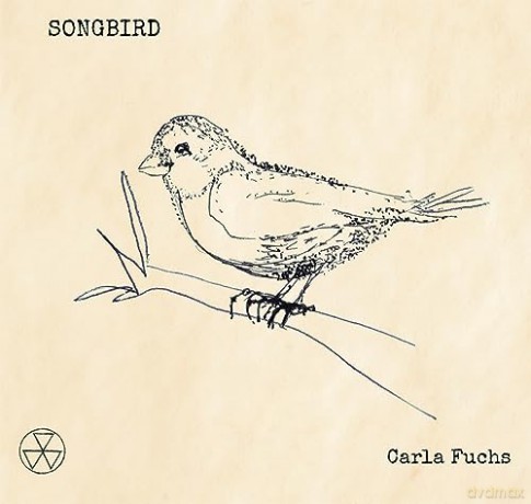 Carla Fuchs: Songbird (Featuring Lyrics From Sandy Denny's Notebook) [CD]