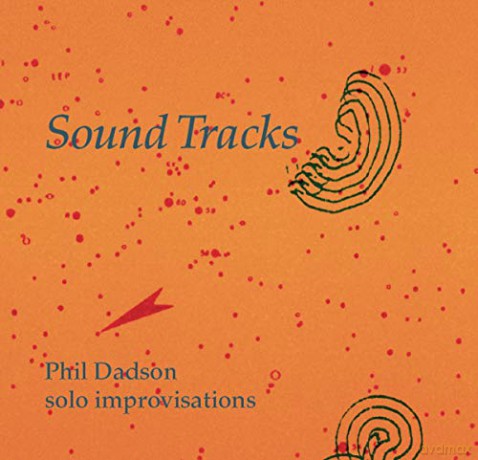 Dadson,Phil: Sound Tracks: Solo Improvisations [CD]