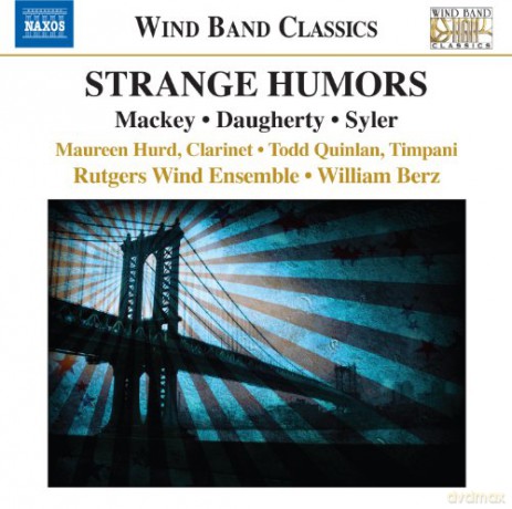 Rutgers Wind Ensemble: Strange Humors [CD]
