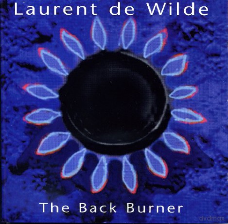 Laurent De Wilde: The Back Burner [CD]