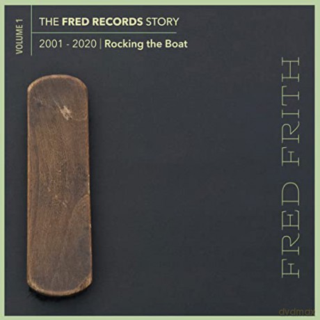 Fred Frith: The Fred Records Story: Vol. 1 - Rocking The Boat [9CD]