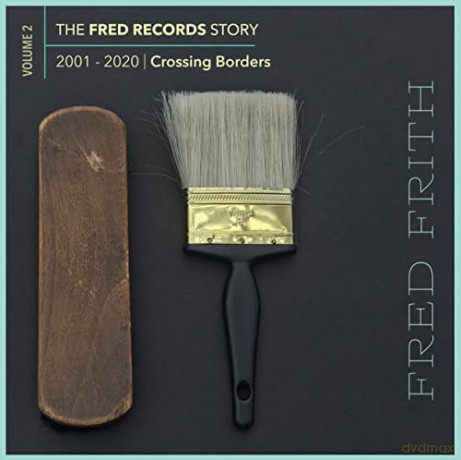 Fred Frith: The Fred Records Story: Vol. 2 - Crossing Border [9CD]