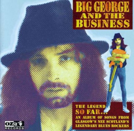 Big George and the Business: The Legend So Far [CD]