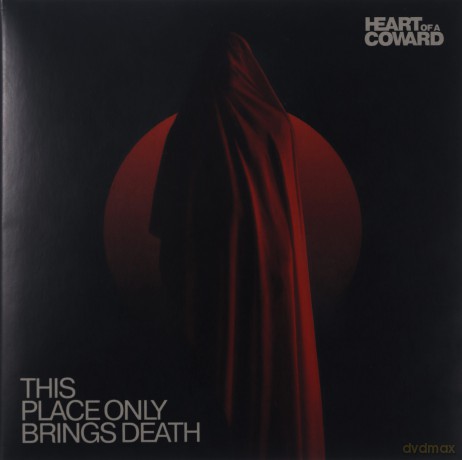 Heart of a Coward: This Place Only Brings Death [CD]