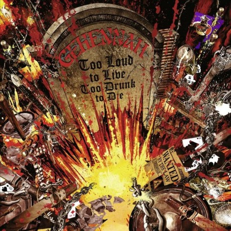 Gehennah: Too Loud To Live, Too Drunk To Die [CD]