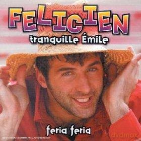 Felicien: Tranquille Emile [CD]