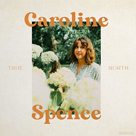 Caroline Spence: True North [CD]