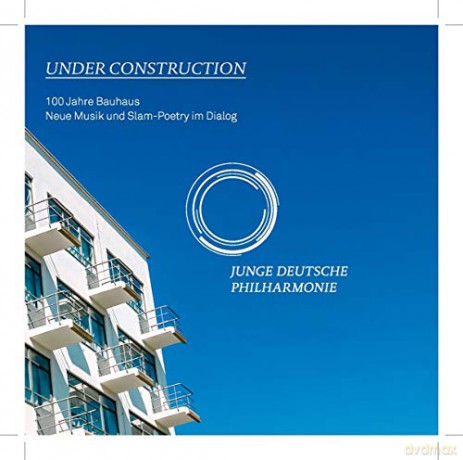 Junge Deutsche Philharmonie: Under Construction: 100 Jahre Bauhaus [CD]