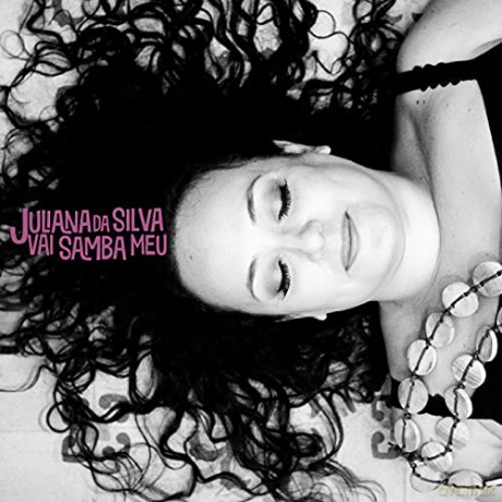 Da Silva,Juliana: Vai Samba Meu [CD]