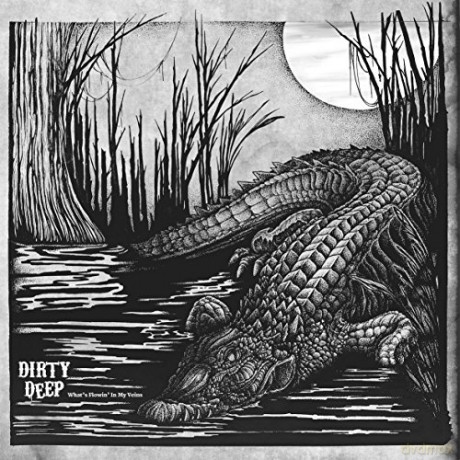 Dirty Deep: What's Flowin' In My Veins (Nouvelle Édition) [CD]
