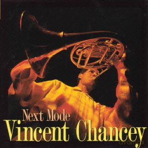 Chancey, Vincent (A.Stewart, D.D. Jackson, F. Hopkins, V. Johnson): Next Mode [CD]