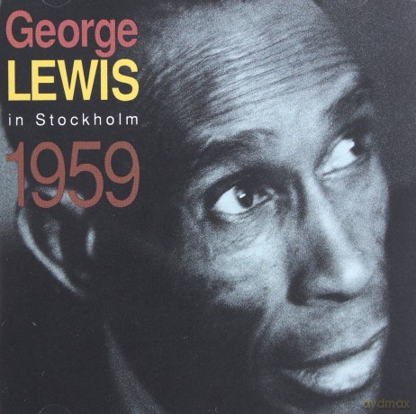 George Lewis & His Original New Orleans Jazzmen (A.K. Howard, J. Robinson, J. Robichaux, A.Pavageau, J. Watkins): In Stockholm 1959 [CD]