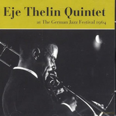 Thelin, Eje Quintet (U. Andersson, J. Vandroogenbroek, R. Dyląg, R. Carlsson): At The German Jazz Festival 1964 [CD]