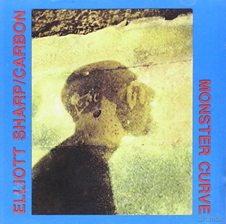 Sharp, Elliott: Monster Curve [CD]