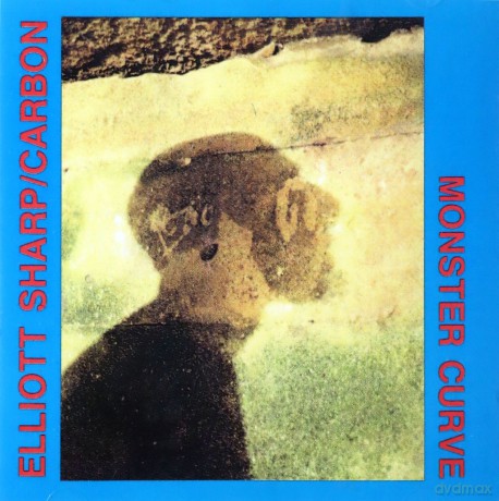 Sharp, Elliott: Monster Curve [CD]