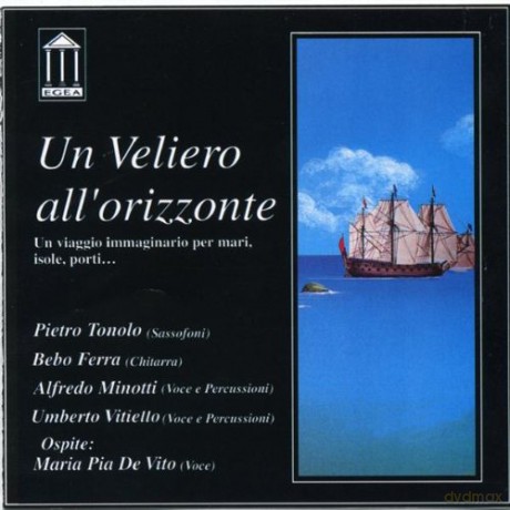 Tonolo, Pietro (B. Ferra, A. Minotti, U. Vitiello, M. Pia De Vito): Un veliero all'orizzonte [CD]