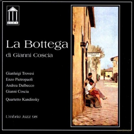Coscia, Gianni (G. Trovesi, E. Pietropaoli. A. Dulbecco, Quartetto Kandinsky): La bottega [CD]