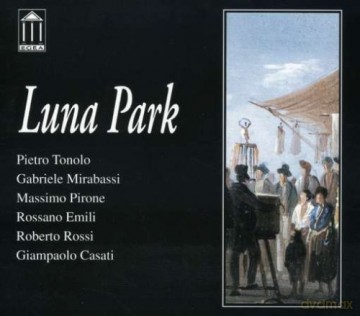 Tonolo, Pietro (G. Mirabassi, M. Pirone, R. Emili, R. Rossi, G. Casati): Luna park [CD]