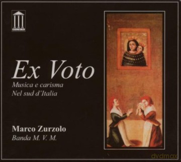Marco Zurcolo Banda M.V.M..: Ex voto [CD]