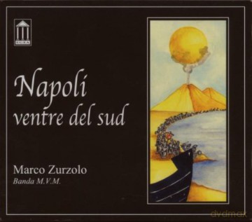 Marco Zurcolo Banda M.V.M..: Napoli ventre del Sud [CD]