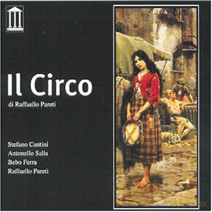 Pareti, Raffaello (S. Cantini, A. Salis, B. Ferra): Il circo [CD]