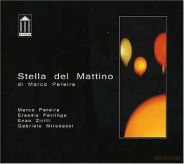 Pereira, Marco (E. Petringa, E. Zirilli, G. Mirabassi): Stella del mattino [CD]