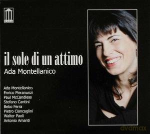 Montellanico, Ada (E. Pieranunzi, P. McCandless, S. Cantini, B. Ferra, P. Ciancaglini, W. Paoli, A. Amanti): Il Sole Di Un Attimo [CD]