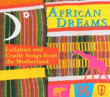 Various Artists: African Dreams: Lullabies ans Cradle Songs from the Motherland - South Africa, Congo, Cameroon, Gambia, Uganda, Zimbabwe, Madagascar, Cabo Verde, Ethiopia, Sierra Leone [CD]
