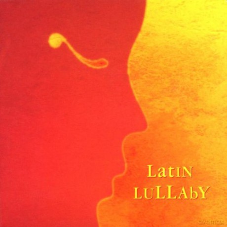 Various Artists: Latin Lullaby: Mexico, Brazil, Spain, Puerto Rico, Venezuela, Cuba, Argentina [CD]