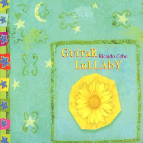 Various Artists: Guitar Lullaby - includes instrumental repertoire from Spain, France, America, Cuba and South Africa performed by Ricardo Cobo [CD]