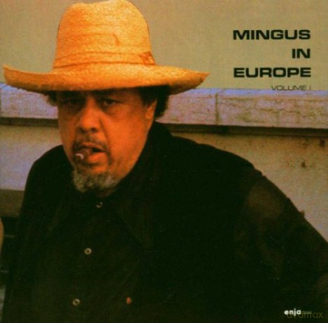 Mingus, Charles (E. Dolphy, C. Jordan, J. Byard, D. Richmond): Mingus In Europe [CD]