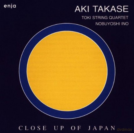 Takase, Aki (I. Nobuyoshi, Toki String Quartet): Close Up Of Japan [CD]