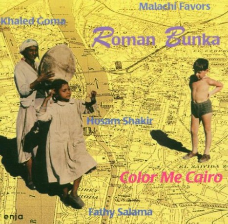 Bunka, Roman (F. Salama, H. Shakir, K. Goma, M. Favors): Color Me Cairo [CD]