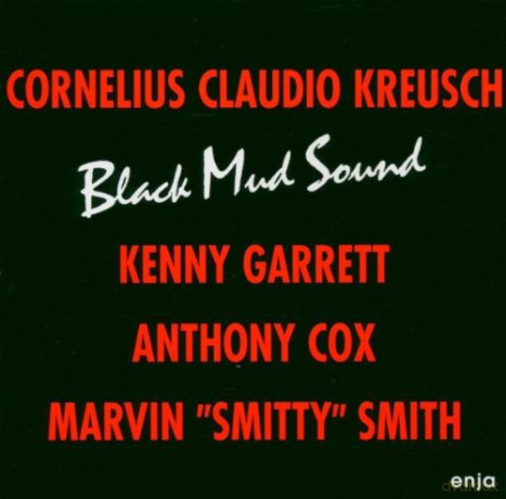 Kreusch, Cornelius Claudio (K. Garrett, A. Cox, M.S. Smith): Black Mud Sound [CD]