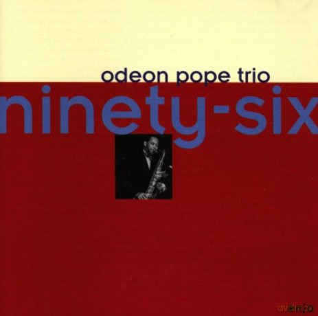 Pope, Odean Trio (T. Brown, M. Roker): Ninety-Six [CD]